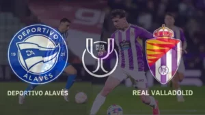 DEPORTIVO ALAVÉS y REAL VALLADOLID se enfrentarán en los dieciseisavos de la Copa del Rey.